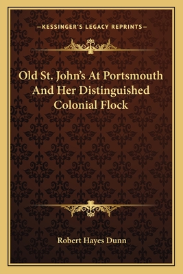 Old St. John's At Portsmouth And Her Distinguished Colonial Flock