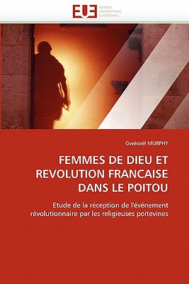 Femmes de dieu et revolution francaise dans le poitou