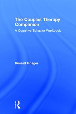 The Couples Therapy Companion: A Cognitive Behavior Workbook