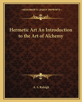 Hermetic Art An Introduction to the Art of Alchemy