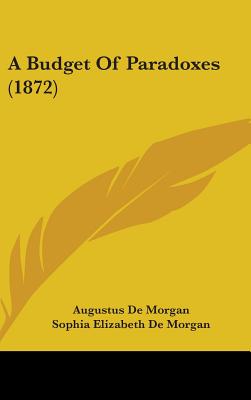 A Budget Of Paradoxes (1872)