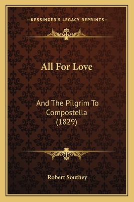 All For Love: And The Pilgrim To Compostella (1829)
