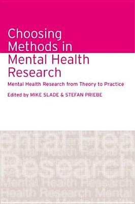 Choosing Methods in Mental Health Research: Mental Health Research from Theory to Practice