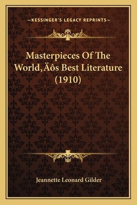 Masterpieces Of The World's Best Literature (1910)