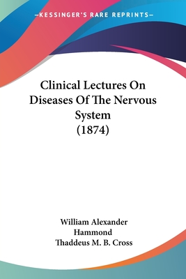 Clinical Lectures On Diseases Of The Nervous System (1874)