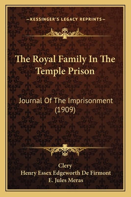 The Royal Family In The Temple Prison: Journal Of The Imprisonment (1909)