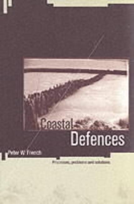 Coastal Defences: Processes, Problems and Solutions