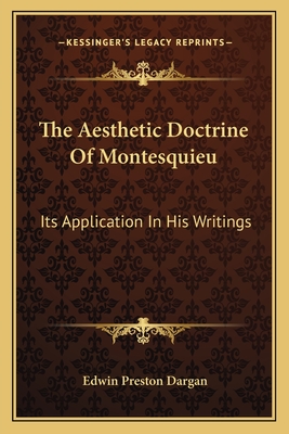 The Aesthetic Doctrine Of Montesquieu: Its Application In His Writings