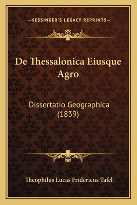 De Thessalonica Eiusque Agro: Dissertatio Geographica (1839)