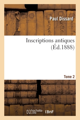 Inscriptions antiques. Tome 2