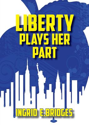 Liberty Plays Her Part: A Poetry Collection of Modern Times