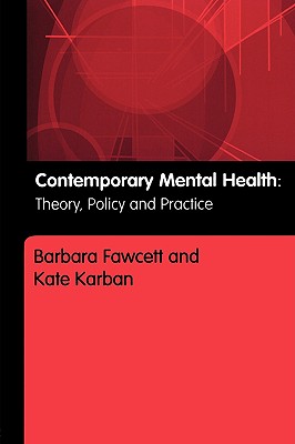 Contemporary Mental Health: Theory, Policy and Practice