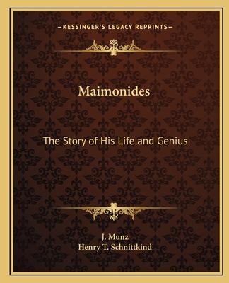 Maimonides: The Story of His Life and Genius
