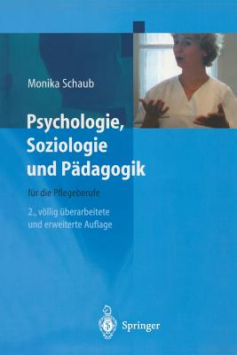 Psychologie, Soziologie Und Pädagogik Für Die Pflegeberufe
