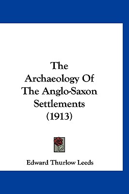 The Archaeology Of The Anglo-Saxon Settlements (1913)