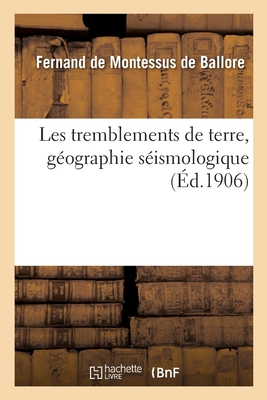 Les tremblements de terre, géographie séismologique