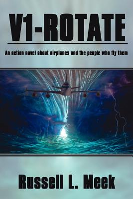 V1-Rotate: An Action Novel About Airplanes and the People Who Fly Them