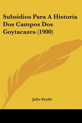 Subsidios Para A Historia Dos Campos Dos Goytacazes (1900)