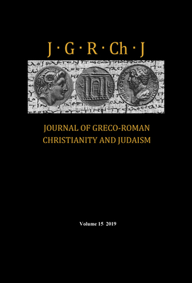 Journal of Greco-Roman Christianity and Judaism, Volume 15