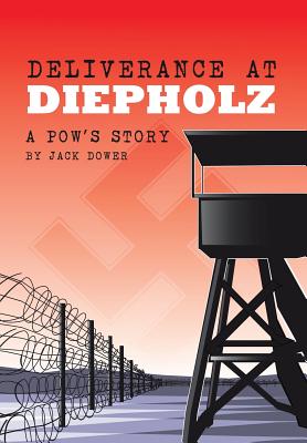 Deliverance at Diepholz: A POW's Story