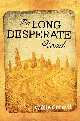 The Long Desperate Road: A Novel Based on a True Story
