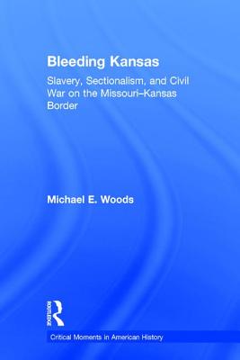 Bleeding Kansas: Slavery, Sectionalism, and Civil War on the Missouri-Kansas Border