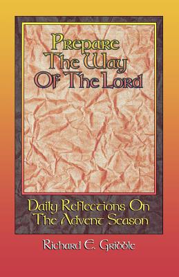 Prepare The Way Of The Lord: Daily Reflections On The Advent Season