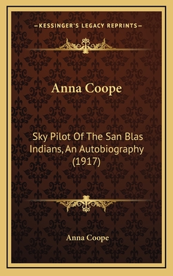 Anna Coope: Sky Pilot Of The San Blas Indians, An Autobiography (1917)