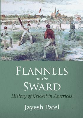 Flannels on the Sward: History of Cricket in Americas(Black and White Edition)