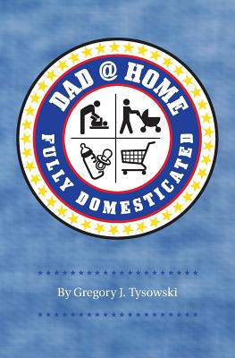 Dad@Home: Fully Domesticated