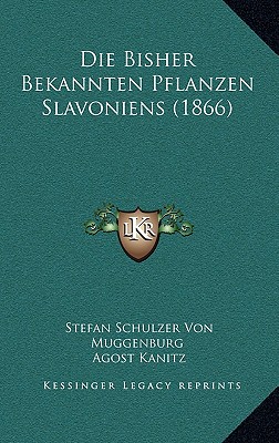 Die Bisher Bekannten Pflanzen Slavoniens (1866)