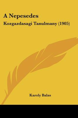 A Nepesedes: Kozgazdasagi Tanulmany (1905)