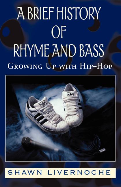 A Brief History of Rhyme and Bass: Growing Up with Hip-Hop