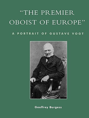 'The Premier Oboist of Europe': A Portrait of Gustave Vogt