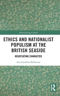 Ethics and Nationalist Populism at the British Seaside: Negotiating Character