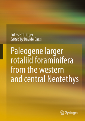 Paleogene Larger Rotaliid Foraminifera from the Western and Central Neotethys