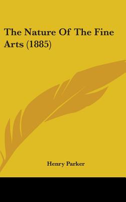 The Nature Of The Fine Arts (1885)