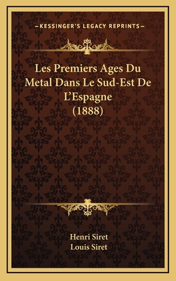 Les Premiers Ages Du Metal Dans Le Sud-Est De L'Espagne (1888)