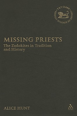 Missing Priests: The Zadokites in Tradition and History