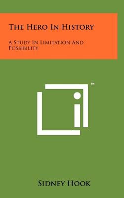The Hero In History: A Study In Limitation And Possibility
