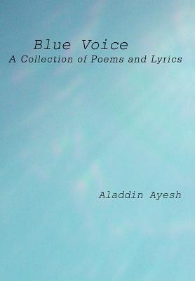 Blue Voice: A Collection of Poems and Lyrics