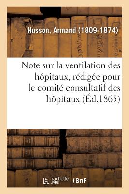 Note sur la ventilation des hôpitaux, rédigée pour le comité consultatif des hôpitaux: par l'un de ses membres