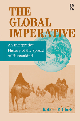The Global Imperative: An Interpretive History of the Spread of Humankind