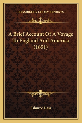 A Brief Account Of A Voyage To England And America (1851)