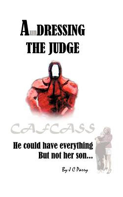 A'Undressing the Judge: He Could Have Everything - But Not Her Son