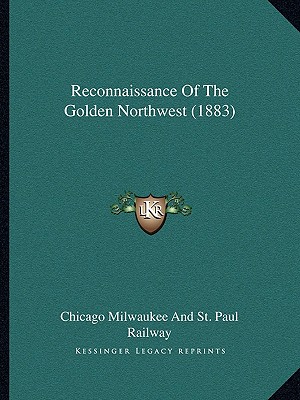Reconnaissance Of The Golden Northwest (1883)