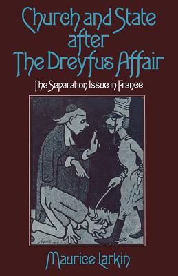 Church and State After the Dreyfus Affair: The Separation Issue in France
