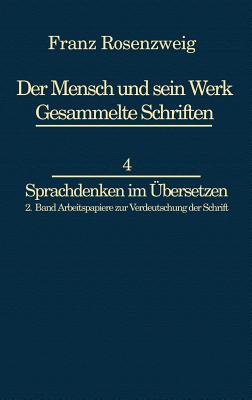 Franz Rosenzweig Sprachdenken: Arbeitspapiere Zur Verdeutschung Der Schrift