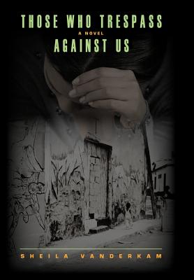 Those Who Trespass Against Us