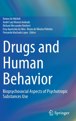 Drugs and Human Behavior: Biopsychosocial Aspects of Psychotropic Substances Use